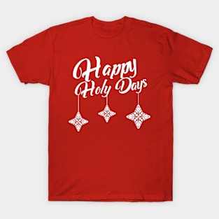 Happy Holy Days T-Shirt